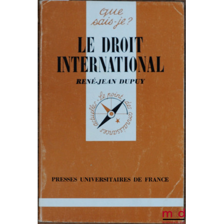 LE DROIT INTERNATIONAL, 8ème éd., mise à jour,n coll. Que sais-je?