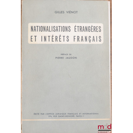 NATIONALISATIONS ÉTRANGÈRES ET INTÉRÊTS FRANÇAIS, Préface de Pierre Jaudon