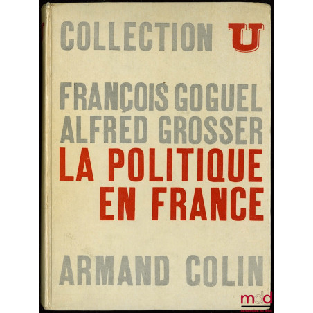 LA POLITIQUE EN FRANCE, coll. U, série Société Politique