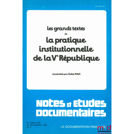 LES GRANDS TEXTES DE LA PRATIQUE INSTITUTIONNELLE DE LA VÈME RÉPUBLIQUE, rassemblés par D. M., à jour au 15 décembre 1982, co...