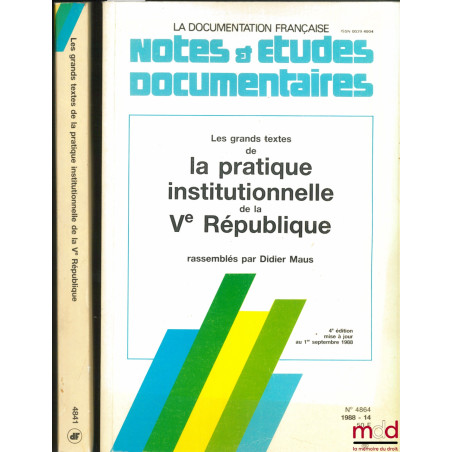 LES GRANDS TEXTES DE LA PRATIQUE INSTITUTIONNELLE DE LA Ve RÉPUBLIQUE, rassemblés par D. M., 4e éd. mise à jour au 1er sept. ...