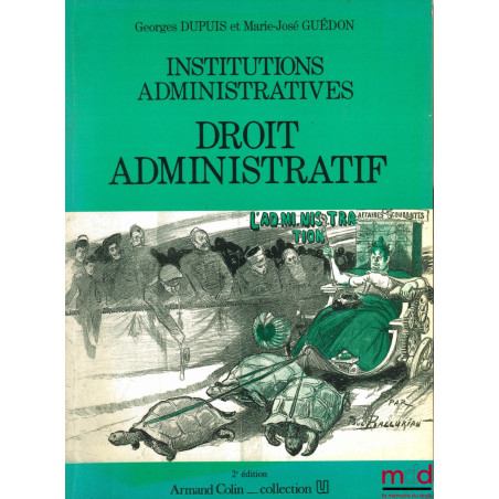 INSTITUTIONS ADMINISTRATIVES : DROIT ADMINISTRATIF, 2ème éd., coll. U