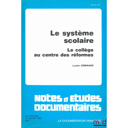 LE SYSTÈME SCOLAIRE. LE COLLÈGE AU CENTRE DES RÉFORMES, coll. Notes et études documentaires