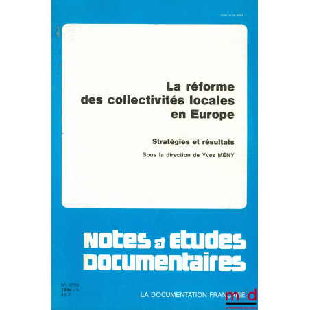 LA RÉFORME DES COLLECTIVITÉS LOCALES EN EUROPE. Stratégie et résultats, sous la direction de Yves Mény, coll. Notes et études...