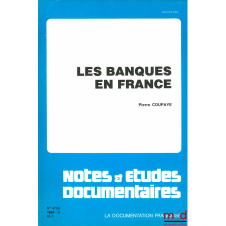 LES BANQUES FRANÇAISES, BILAN D’UNE RÉFORME, coll. Notes & études documentaires