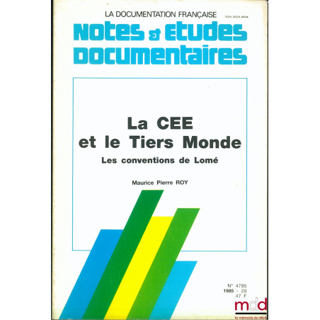 LA C E E ET LE TIERS MONDE, LES CONVENTIONS DE LOMÉ, coll. Notes & études documentaires