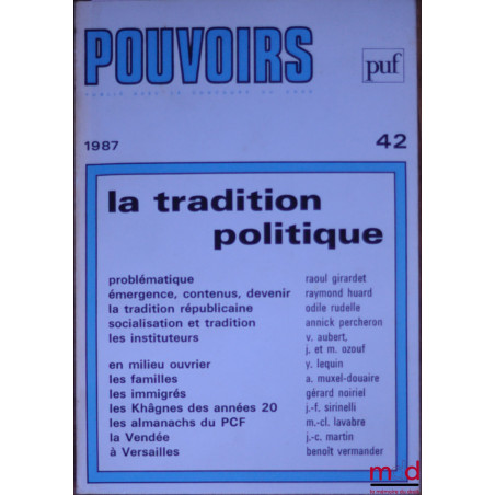 LA TRADITION POLITIQUE, Pouvoirs n° 42, Revue française d’études constitutionnelles et politiques