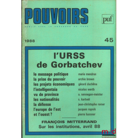 L’URSS DE GORBATCHEV, Pouvoirs n° 45, Revue française d’études constitutionnelles et politiques