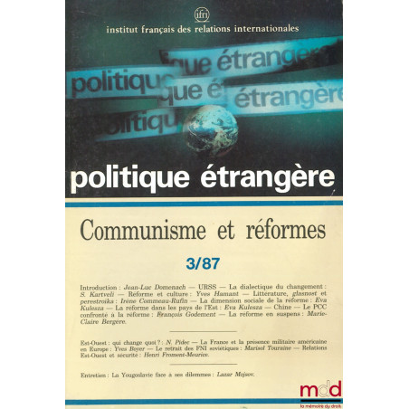 COMMUNISME ET RÉFORMES, Politique étrangère, revue trimestrielle publiée par l’Institut français des relations internationale...