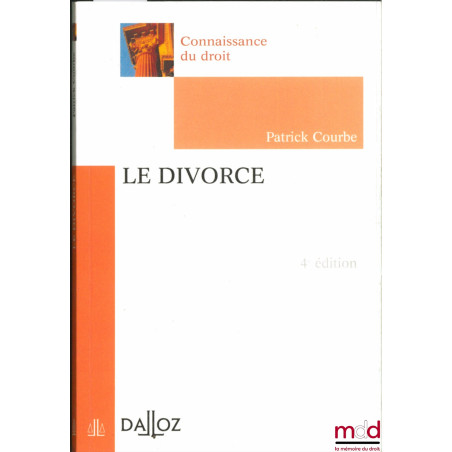 LE DIVORCE, 4ème éd., coll. Connaissance du droit