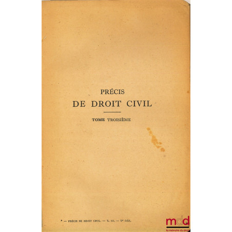 PRÉCIS DE DROIT CIVIL, tome III (Régimes matrimoniaux. Successions. Dispositions à titre gratuit…), 6ème éd. entièrement refo...