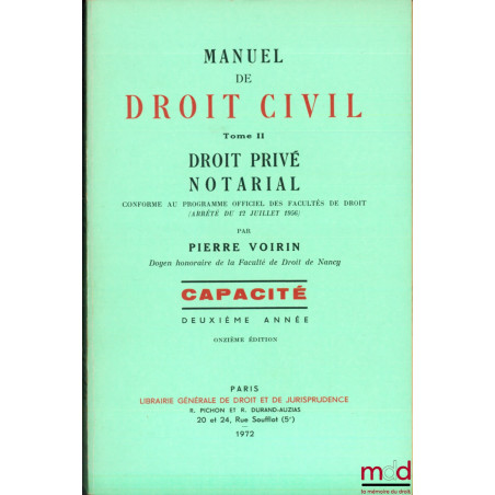 MANUEL DE DROIT CIVIL, t. II : DROIT PRIVÉ NOTARIAL conforme au programme officiel des Facultés de droit (arrêté du 12 juille...