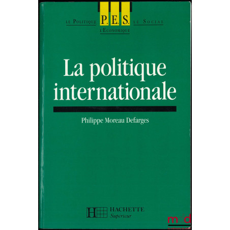 LA POLITIQUE INTERNATIONALE, coll. Le politique, le social, l’économique