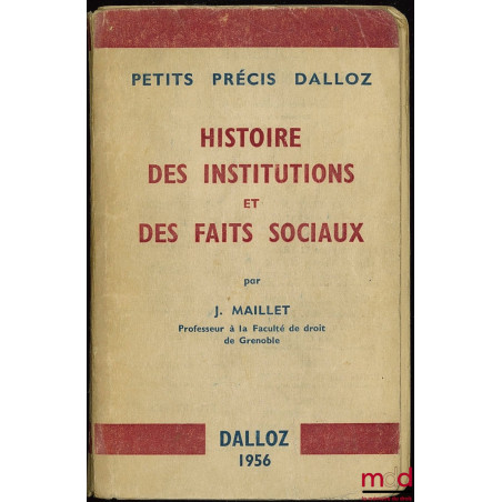 HISTOIRE DES INSTITUTIONS ET DES FAITS SOCIAUX, coll. Petits Précis Dalloz