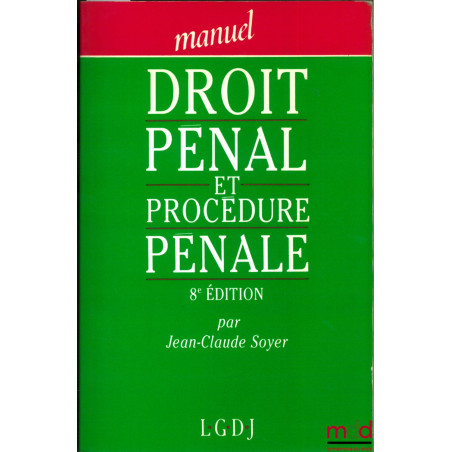MANUEL DE DROIT PÉNAL ET DE PROCÉDURE PÉNALE, 8e éd.