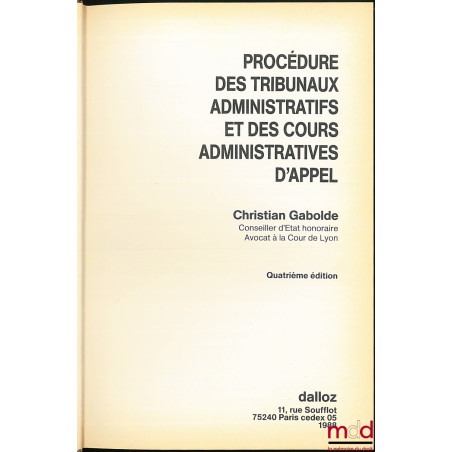 LA PROCÉDURE DES TRIBUNAUX ADMINISTRATIFS ET DES COURS ADMINISTRATIVES D’APPEL, 4e éd.