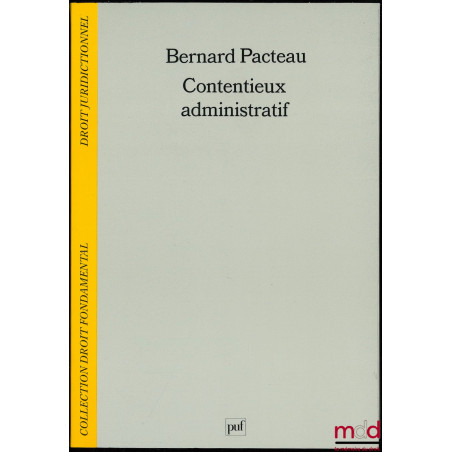 CONTENTIEUX ADMINISTRATIF, 2ème éd. refondue, droit juridictionnel