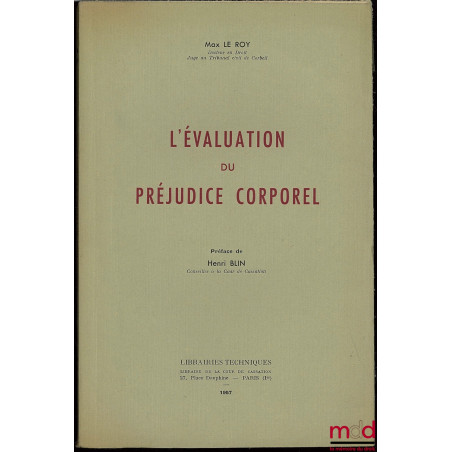 L’ÉVALUATION DU PRÉJUDICE CORPOREL, Préface de Henri Blin, mise à jour au 1er septembre 1957
