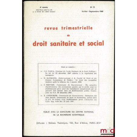 REVUE TRIMESTRIELLE DE DROIT SANITAIRE ET SOCIAL, n° 15 juil-sept. 1968, 4ème année ; cette revue prend la suite de la Revue ...