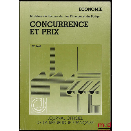 CONCURRENCE ET PRIX. Textes généraux. 3ème éd., Journal officiel n° 1443