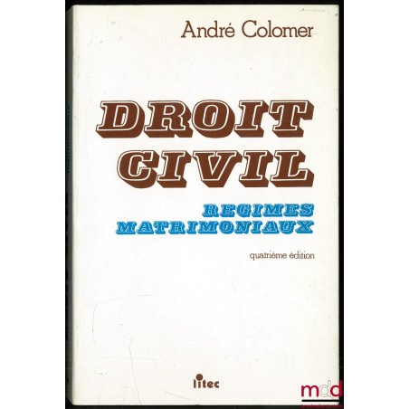 DROIT CIVIL - RÉGIMES MATRIMONIAUX, 4ème éd.