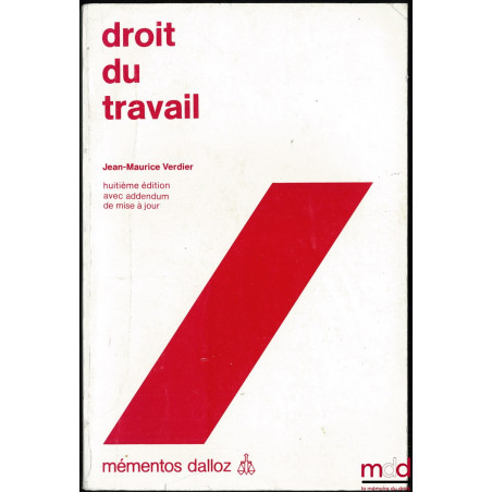 DROIT DU TRAVAIL, 8ème éd., addendum de mise à jour au 1er juillet 1988, coll. mémentos Dalloz