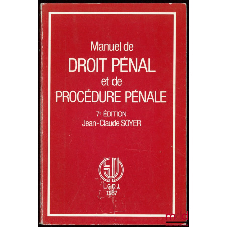 MANUEL DE DROIT PÉNAL ET DE PROCÉDURE PÉNALE, 7ème éd., coll. Manuels