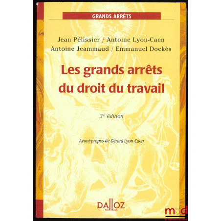 LES GRANDS ARRÊTS DE DROIT DU TRAVAIL, Avant-propos de Gérard Lyon-Caen, 3ème éd.