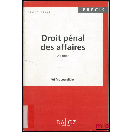 DROIT PÉNAL DES AFFAIRES, 2ème éd., coll. Précis Dalloz / Droit privé