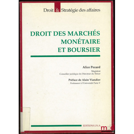 DROIT DES MARCHÉS MONÉTAIRE ET BOURSIER, coll. Droit & stratégie des affaires, Préface de Alain Viandier