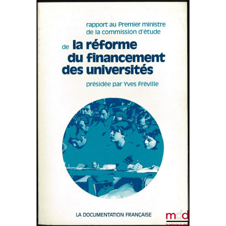 RAPPORT AU PREMIER MINISTRE DE LA COMMISSION D’ÉTUDE DE LA RÉFORME DU FINANCEMENT DES UNIVERSITÉS, présidée par Yves FRÉVILLE...