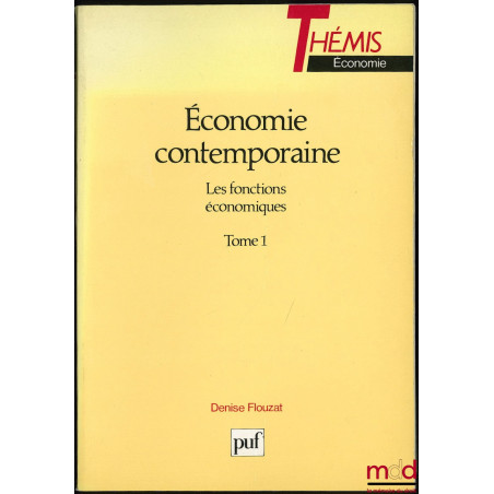 ÉCONOMIE CONTEMPORAINE, t. 1 : Les fonctions économiques, Coll. Thémis / Économie