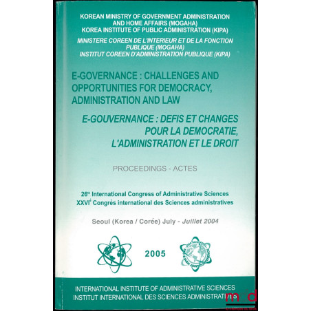 E-GOVERNANCE : CHALLENGES AND OPPORTUNITIES FOR DEMOCRACY, ADMINISTRATION AND LAW - E-GOUVERNANCE : DÉFIS ET CHANGES POUR LA ...