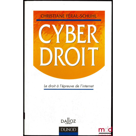 CYBER DROIT, Le droit à l’épreuve de l’internet