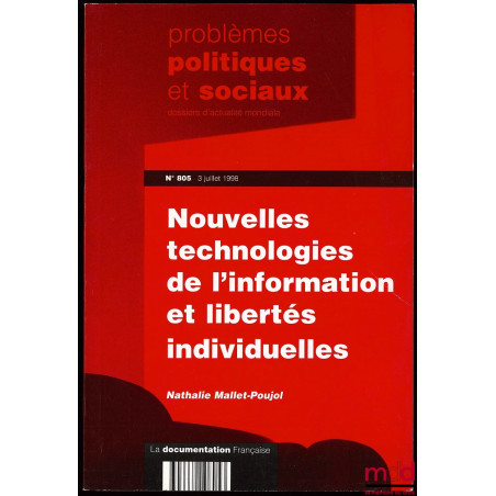 NOUVELLES TECHNOLOGIES DE L’INFORMATION ET LIBERTÉS INDIVIDUELLES, Coll. Problèmes politiques et sociaux n° 805, 3 Juil. 1998