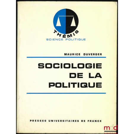 SOCIOLOGIE DE LA POLITIQUE, Éléments de science politique, 1ère éd., coll. Thémis / Science politique