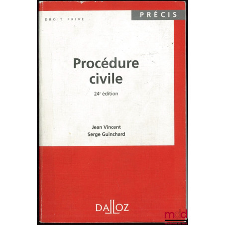 PROCÉDURE CIVILE, 24ème éd., Coll. Précis Dalloz / Droit privé