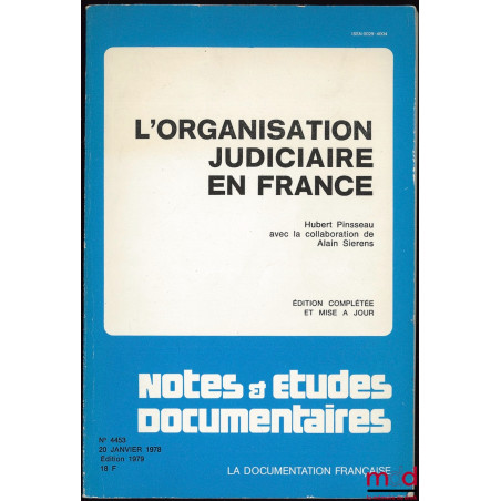 L’ORGANISATION JUDICIAIRE EN FRANCE, Éd. complétée et mise à jour, Coll. Notes et Études Documentaires, n° 4453, 20 janvier 1978