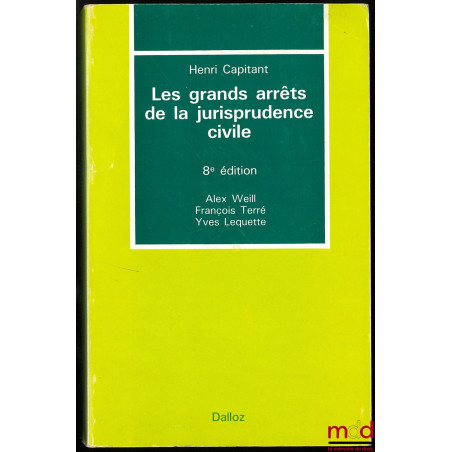 LES GRANDS ARRÊTS DE LA JURISPRUDENCE CIVILE, 8ème éd.