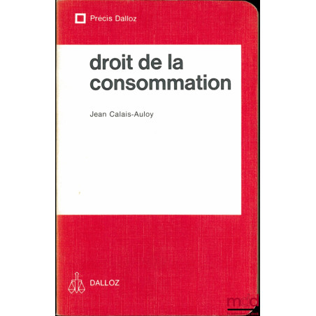 DROIT DE LA CONSOMMATION, coll. Précis Dalloz