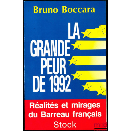 LA GRANDE PEUR DE 1992, RÉALITÉS ET MIRAGES DU BARREAU FRANÇAIS