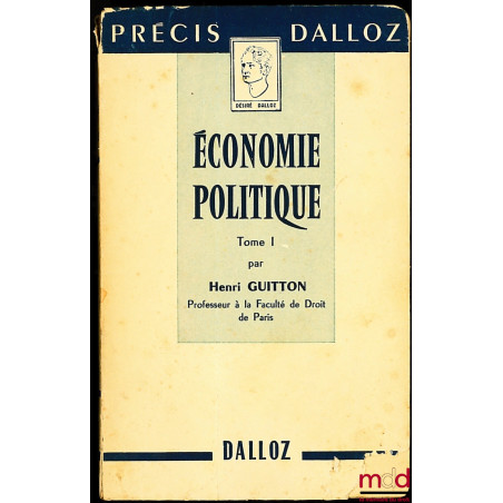 ÉCONOMIE POLITIQUE, t. I, 2ème éd., coll. Précis Dalloz