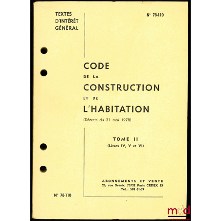 CODE DE LA CONSTRUCTION ET DE L’HABITATION (Décret du 31 mai 1978), t. 2,