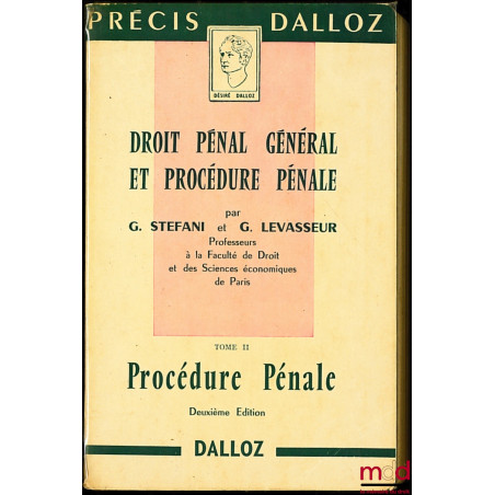 DROIT PÉNAL GÉNÉRAL ET PROCÉDURE PÉNALE, t. II (seul), coll. Précis Dalloz, 2ème éd.