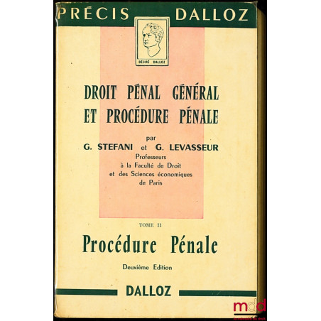 DROIT PÉNAL GÉNÉRAL ET PROCÉDURE PÉNALE, t. II [seul], coll. Précis Dalloz, 2ème éd.