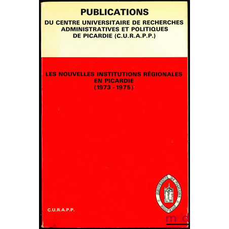 LES NOUVELLES INSTITUTIONS RÉGIONALES EN PICARDIE (1973-1975)