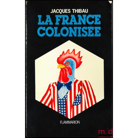 LA FRANCE COLONISÉE