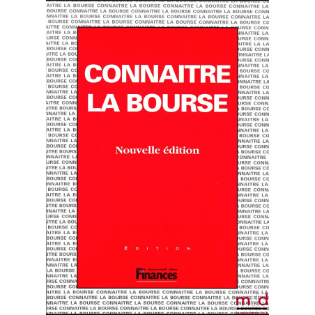 CONNAÎTRE LA BOURSE, Nouvelle éd.