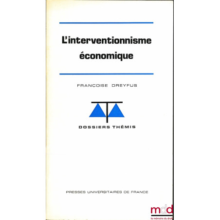 L’INTERVENTIONNISME ÉCONOMIQUE, coll. Dosiers Thémis