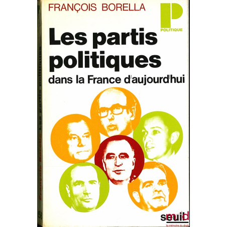 LES PARTIS POLITIQUE DANS LA FRANCE D’AUJOURD’HUI, coll. Politique